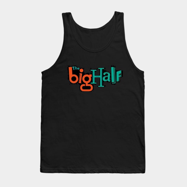 THE BIG HALF 2024 Tank Top by BonnyManthe